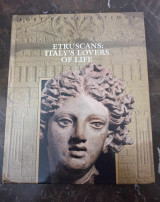 Etruscans: Italy's Lovers Of Life (Lost Civilizations)
