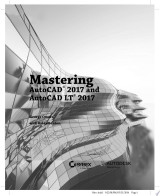 Mastering AutoCAD 2017 and AutoCAD LT 2017