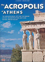 The Akropolis of Athens: The Archaeological Site and the Museum: Artists' Reconstructions and Plans: History and Mythology