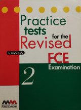 Practice tests for the Revised Fce Examination 2