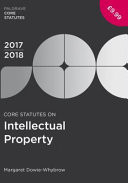 Core Statutes on Intellectual Property 2017-18