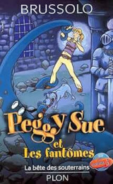 Peggy Sue et les fantômes: La bête des souterrains