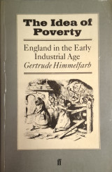 The Idea of Poverty - England in the Early Industrial Age