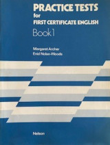 Practice Tests for First Certificate English Book 1