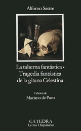 La taberna fantástica; Tragedia fantástica de la gitana Celestina: Tragedia Fantastica de La Gitana Celestina: 327 (Letras Hispánicas)