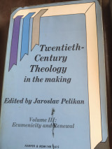 Twentieth Century Theology in the Making