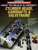 How to Build & Modify Cylinder Heads, Camshafts & Valvetrains