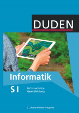 Duden Informatik Sekundarstufe I · 7.-10. Schuljahr Informatische Grundbildung - Neubearbeitung