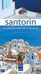 Santorin: Un guide pour la plus belle île du monde