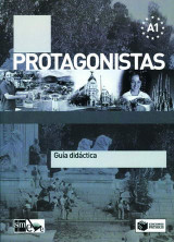 Protagonistas Α1: Guía didáctica
