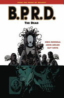 B.P.R.D. Vol. 4: The Dead