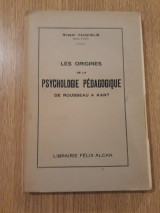 Les origines de la psychologie pedagogique de Rousseau a Kant