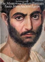 The Mysterious Fayum Portraits. Faces from ancient Egypt