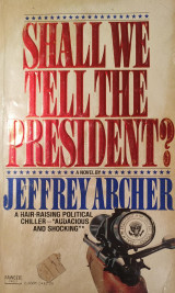 Shall We Tell the President?