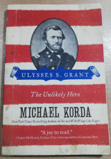 Ulysses S. Grant, the unlikely hero