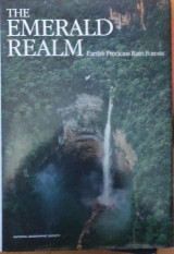 The emerald realm Earths precious rain forests