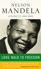 A Long Walk To Freedom Vol 1 v. 1 Early Years, 1918-1962