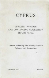 Cyprus : Turkish Invasion and Continuing Agression Before U.N.O.