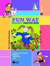 Fun way - English 3 Practice book ΣΤ΄ Δημοτικού: Exercises for practice, grammar, vocabulary, tests