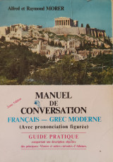 Manuel conversation Francais- Grec Moderne (Avec prononciation figuree)