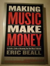 Making Music Make Money: An Insider's Guide to Becoming Your Own Music Publisher (Berklee Press)