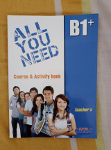 All you need (B1+) Course and Activity book - Teacher's