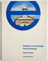 Passport to Cambridge - First Certificate - Practice Tests - (Σ73).