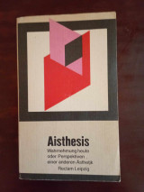 Aisthesis , Wahrnehmung heute oder Perspektiven einer anderen Asthetik
