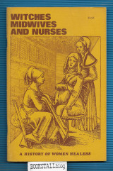 Witches, Midwives and Nurses : A History of Women Healers
