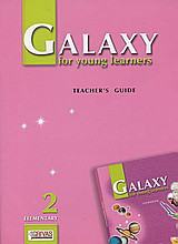 Galaxy for Young Learners 2: Elementary: Teacher's Guide