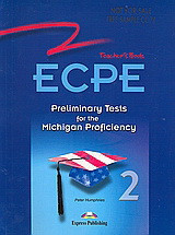 ECPE 2: Preliminary Tests for the Michigan Proficiency: Teacher's Book