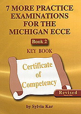 7 More Practice Examinations for the Michigan ECCE: Certificate of Competency: Book 2: Key Book