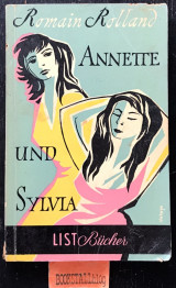 Annette und Sylvia (Annette et Sylvie. Deutsch). Roman. (Aus dem Franz. v. Paul Amann.)