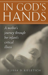 In God's Hands: A mother's journey through her infant's critical illness