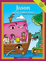 Jason and the Golden Fleece: I LOVE MYTHOLOGY, The myth, activities, games