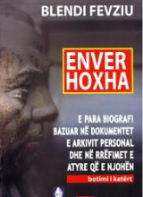 Enver Hoxha: E para biografi e bazuar në dokumentet e arkivit personal dhe në rrëfimet e atyre që e njohën