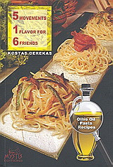 5 Movements, 1 Flavor for 6 Friends: Olive Oil Pasta Recipes