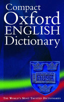 Compact Oxford English Dictionary of Current English