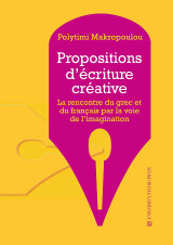 Propositions d’écriture créative: La rencontre du grec et du français par la voie de l’imagination