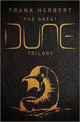The Great Dune Trilogy : Dune, Dune Messiah, Children of Dune