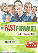 Fast Forward To City and Guilds: Student's Book: Level B2: New Format