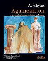 Aeschylus: Agamemnon: Α Drama About Human Limitations and Revenge