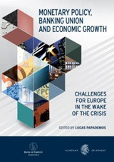 Monetary Policy Banking Union and Economic Growth: Challenges for Europe in the Wake of the Crisis