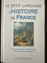 Le petit Larousse de l'histoire de France