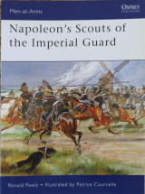Napoleon’s Scouts of the Imperial Guard (Men-at-Arms Book 433)