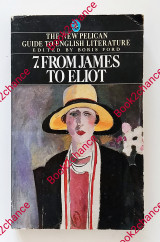 The New Pelican Guide to English Literature: From James to Eliot