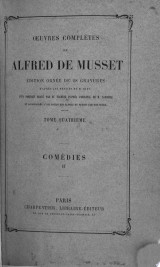 OEuvres complètes de Alfred de Musset: Comédies