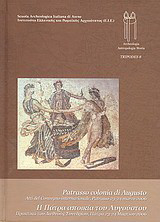 Patrasso colonia di Augusto e le trasformazioni culturali, politiche ed economiche della Provincia di Acaia agli inizi dell' eta imperiale romana: Αtti del Convegno Internazionale, Patrasso 23-24 marzo 2006
