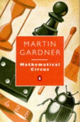 Mathematical Circus: More Games, Puzzles, Paradoxes and Other Mathematical Entertainments from "Scientific American"