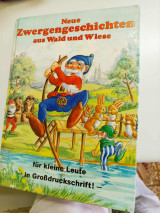 Neue Zwergengeschichten aus Wald und Wiese für kleine Leute in Großdruckschrift!